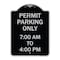 Signmission Permit Parking 7-00 Am to 4-00 Pm Heavy-Gauge Aluminum Architectural Sign, 24" x 18", BS-1824-23325 A-DES-BS-1824-23325 - alternate 1